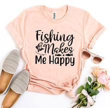 Load image into Gallery viewer, Fishing Makes Me Happy T-shirt