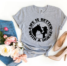 Load image into Gallery viewer, Life is Better With a Horse T-shirt
