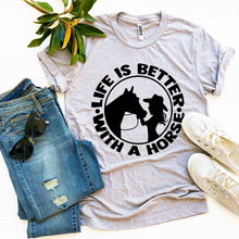Load image into Gallery viewer, Life is Better With a Horse T-shirt