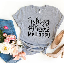 Load image into Gallery viewer, Fishing Makes Me Happy T-shirt